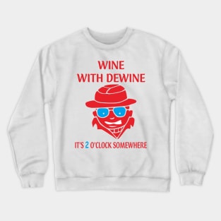 WINE WITH DEWINE Crewneck Sweatshirt